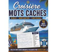 Mots Cachés de Croisière: 40 Grandes Grilles - 600 Mots Français sur les Croisières, les Voyages et la Mer