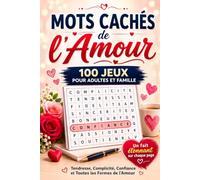 Mots Cachés de l'Amour - 100 Jeux pour Adultes et Famille: Un Fait Étonnant sur Chaque Page - Tendresse, Complicité, Confiance et Toutes les Formes de l'Amour