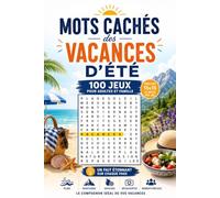 Mots Cachés des Vacances d'Été - 100 Jeux pour Adultes et Famille: Un Fait Étonnant sur Chaque Page - Plage, Montagne, Saveurs, Découvertes et Moments Précieux de la Belle Saison