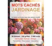 MOTS CACHES JARDINAGE: 50 sous-themes, 1000 mots a decouvrir - Cahier de puzzles pour adultes avec solutions
