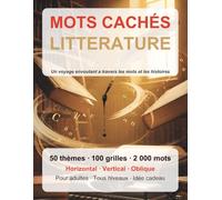MOTS CACHES LITTERATURE: 50 sous-thèmes, 1000 mots a découvrir - Cahier de puzzles pour adultes avec solutions