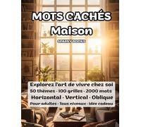 Mots Cachés Maison: 100 grilles · 50 thèmes · 2000 mots