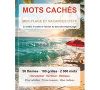 MOTS CACHES MER, PLAGE ET VACANCES D'ETE: 50 sous-thèmes, 1000 mots a découvrir - Cahier de puzzles pour adultes avec solutions