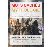 MOTS CACHÉS Mythologie: 50 sous-thèmes, 1000 mots a découvrir - Cahier de puzzles pour adultes avec solutions