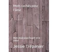 Mots cachés pour l'âme: Mots doux pour l'esprit et le coeur