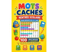 Mots Cachés Rentrée Scolaire pour Enfants de 5 à 7 Ans: 100 Jeux Faciles et Amusants avec un Fait Amusant sur Chaque Page - Parfait pour la Maternelle ... Cachés Rentrée Scolaire (French Series))
