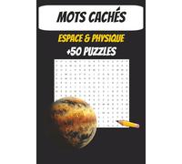 Mots cachés sur l’espace : puzzle de recherche de mots sur l’univers, la physique et bien plus encore | 6 x 9 pouces | facile à lire | 110 pages avec plus de 50 énigmes pour les voyages et la détente
