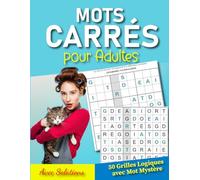 MOTS CARRÉS pour Adultes: Jeux de Lettres | Jeux de Réflexion Inspirés du Sudoku | Trouvez le Mot Mystère Caché dans Chaque Grille | livre de Jeux pour adultes