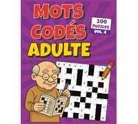 Mots Codés Adulte: Exercices logiques pour adultes avec 100 puzzles et leurs solutions