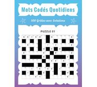 Mots Codés Quotidiens - 100 Grilles avec Solutions: Passe-Temps Intellectuel pour Travailler la Concentration Chaque Jour