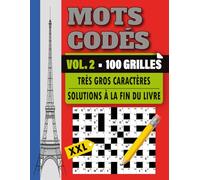 Mots Codés XXL - Volume 2: 100 nouvelles grilles en très gros caractères avec solutions