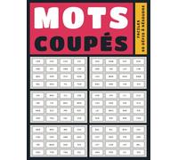 Mots Coupés Faciles - 50 Défis à Résoudre: Cahier de Jeux de Lettres Idéal pour Développer votre Logique et Vocabulaire