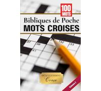 Mots Croisés Bibliques de Poche Volume 2: 100 Énigmes de Foi avec Références Scripturaires pour Groupes d'Étude Biblique et Dévotions Personnelles