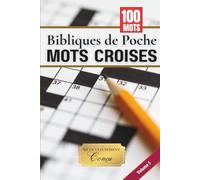 Mots Croisés Bibliques de Poche Volume 5: 100 Énigmes de Foi avec Références Scripturaires pour Groupes d'Étude Biblique et Dévotions Personnelles