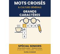 Mots Croisés & Culture Générale Grands Caractères: Spécial Seniors - 16 grilles de mots croisés, 16 mots mêlés et 116 questions sur la France ... niveau facile à moyen, solutions incluses