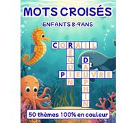 Mots Croisés Enfants 8 ans 9 ans Grand Format - 50 Thèmes Amusants - Cahier de Jeux Illustré CE2 CM1: 50 Grilles de Mots Croisés avec Devinettes ... Enfants de 8 à 9 ans - Niveaux CE2 et CM1