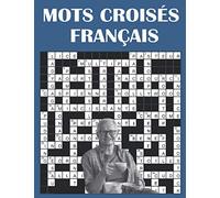 Mots Croisés Français: Livre jeux adultes pour stimuler la mémoire | 50 grilles Pour un Cerveau plus jeune et Actif | Soulager Le Stress et Améliore La Mémoire
