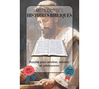 Mots croisés histoires bibliques: Livre de mots croisés sur les histoires de la Bible avec une police facile à lire comprenant des récits bibliques, ... la foi et bien plus encore | Format 6 x 9 p