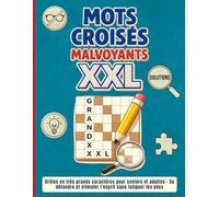 Mots Croisés Malvoyants XXL: Grilles en très grands caractères pour seniors et adultes - Se détendre et stimuler l’esprit sans fatiguer les yeux.