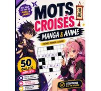 Mots Croisés Manga & Anime : 50 Grilles Inédites pour les Passionnés de Culture Japonaise: Grand Format 21,6 x 27,9 cm avec Solutions Incluses - ... et Expressions Otaku pour Ados et Adultes