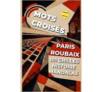 Mots Croisés Paris-Roubaix : L'Enfer du Nord: 730 mots pour vrais passionnés de cyclisme | Cadeau idéal pour un fan de la classique - Anniversaire, ... et secrets de la plus grande course d'un jour