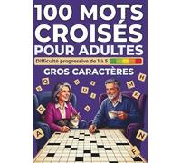 Mots Croisés pour Adultes : 100 Grilles de Mots Croisés Gros Caractères - Niveaux Facile à Difficile - Ludo Tech: Idéal pour seniors et adultes qui ... - Solutions en fin de livre - Volume 1