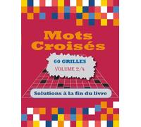 MOTS CROISÉS POUR ADULTES VOLUME 2: 60 Grilles Inédites - Votre Pause Bien-être Mentale | Mots Croisés avec Solutions pour Adultes et Seniors