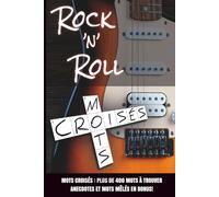 Mots croisés - Rock 'n' Roll: Plus de 400 mots à trouver - Anecdotes et mots mêlés en bonus !