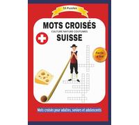 MOTS CROISÉS SUISSE: CULTURE NATURE COUTUMES | Facile à lire | Format 9x5 |15,24×22,81 cm | Mots croisés pour adultes, seniors et adolescents | 55 ... Idéal pour les moments de détente | 110 pages