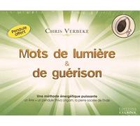 Mots de lumière et de guérison: Une méthode énergétique puissante. Avec un pendule Shiva Lingam, la pierre sacrée de l'Inde