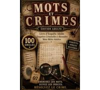 Mots et Crimes: Livre d Enquete Adulte avec Enquête Criminelle a Resoudre et Mots Meles Adultes