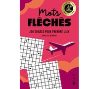 Mots fléchés: 200 grilles pour prendre l'air