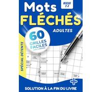 Mots Fléchés 60 Grilles Niveau 2-3 pour Adultes et Seniors | Carnet de Jeux pour Stimuler la Mémoire, le Vocabulaire et la Concentration | + 1 Mot Caché Bonus par Grille: Force 2-3