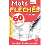 Mots Fléchés 60 Grilles Niveau 3 pour Adultes et Seniors | Carnet de Jeux pour Stimuler la Mémoire, le Vocabulaire et la Concentration | + 1 Mot Caché Bonus par Grille: Force 3