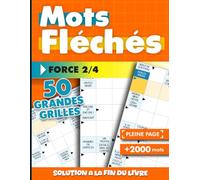 Mots Fléchés Adultes FORCE 2/4: Jeu de mots fléchés, grandes grilles à gros caractères pour adultes - 50 grilles avec solutions. Carnet de jeux pour se détendre et stimuler l'humour.