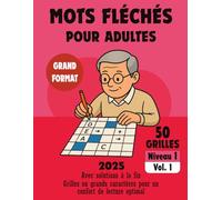 Mots Fléchés Adultes Niveau 1: Volume 1 - 50 grilles faciles en grands caractères - Grand format - Avec solutions