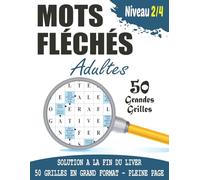 Mots Fléchés Adultes - Niveau 2 | Grand Format - Pleine Page: 50 Grilles de Mots Fléchés Niveau 1-2 en Grand Format - Pleine Page et Très Lisibles ... Relaxants pour Adultes, Seniors et Débutants