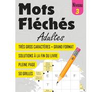 Mots Fléchés Adultes - Niveau 3/4 | Grand Format - Pleine Page: 50 Grilles Intermédiaires en Grand Format - Pleine Page avec Solutions et Très Gros ... Intelligents pour Adultes et Seniors
