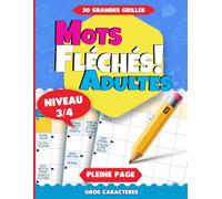 Mots Fléchés Adultes Niveau 3/4: Jeux de lettres avancés - Activité cérébrale et stimulante pour adultes et seniors