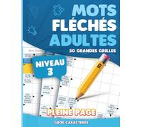 Mots Fléchés Adultes Niveau 3 : 50 Grandes Grilles Stimulantes en Gros Caractères - Pleine Page - Série Progressive: Livre de jeux pour adultes ... esprit avec des définitions plus pointues