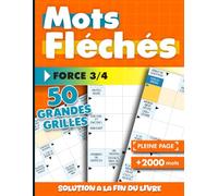 Mots Fléchés Adultes Niveau 3: 50 Grilles de Force 3 avec Solutions • Carnet de Jeux pour Adultes • Développez Votre Logique, Vocabulaire et Concentration