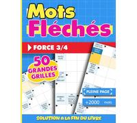 Mots Fléchés Adultes Niveau 3 - Grandes Grilles et Gros Caractères: 50 Grilles de Force 3 avec Solutions • Carnet de Jeux pour Adultes • Développez Votre Logique, Vocabulaire et Concentration