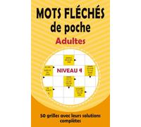 Mots Fléchés de Poche Adultes - Niveau 4: 50 Grilles Complexes avec Solutions - Petit Livre Format 5x8 Pouces - Pour les Passionnés de Logique et de Casse-Têtes