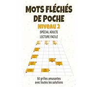 Mots Fléchés de Poche Niveau 2: Niveau Facile à Modéré - 50 Grilles Stimulantes avec Solutions - Pour Progresser en Douceur