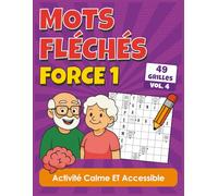 Mots Fléchés Force 1: Activité calme et accessible, 49 grilles avec réponses fournies