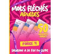 Mots Fléchés Force 4: 50 Grilles Intenses pour Joueurs Confirmés, Le Challenge Cérébral Ultime, Activité Haute Difficulté avec Solutions