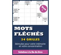 Mots Fléchés Gros Caractères Niveau 1: 54 Grilles Faciles pour Adultes & Seniors Stimulez Votre Mémoire en Douceur Avec Solutions Complètes