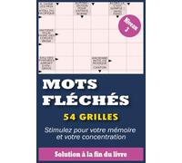 Mots Fléchés Gros Caractères Niveau 3: 54 Grilles Faciles pour Adultes & Seniors Stimulez Votre Mémoire en Douceur Avec Solutions Complètes