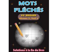 Mots Fléchés Niveau 1 - Vol 2 pour Adultes: 55 Grilles avec Solutions - Progression Douce et Ludique