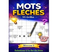 Mots Fléchés Niveau 3 pour Adultes et Seniors: 55 Grilles avec Solutions - Faites Travailler Votre Esprit avec Plaisir